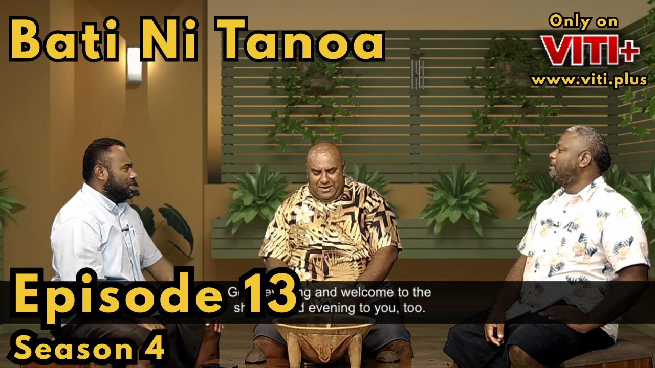 Bati ni Tanoa - Season 4 Episode 13