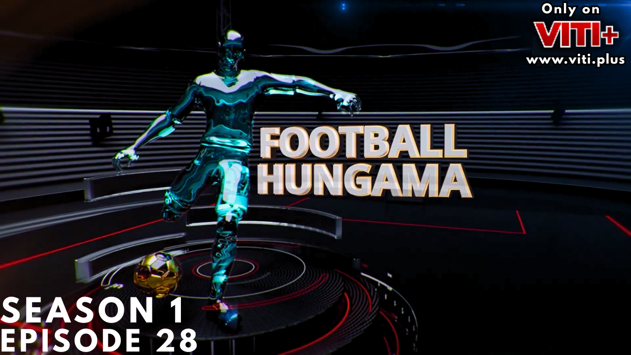 Football Hungama - Season 1 Episode 28