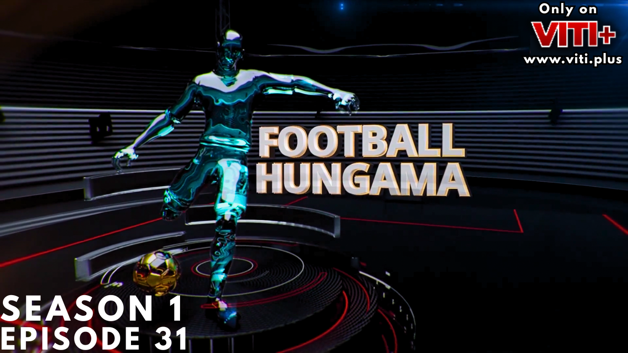 Football Hungama - Season 1 Episode 31
