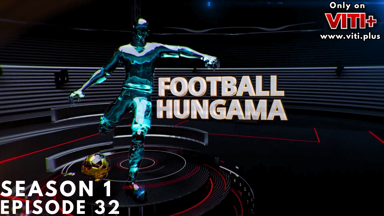 Football Hungama - Season 1 Episode 32