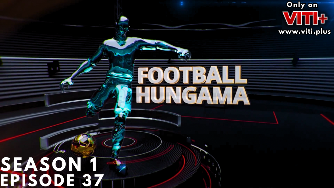 Football Hungama - Season 1 Episode 37