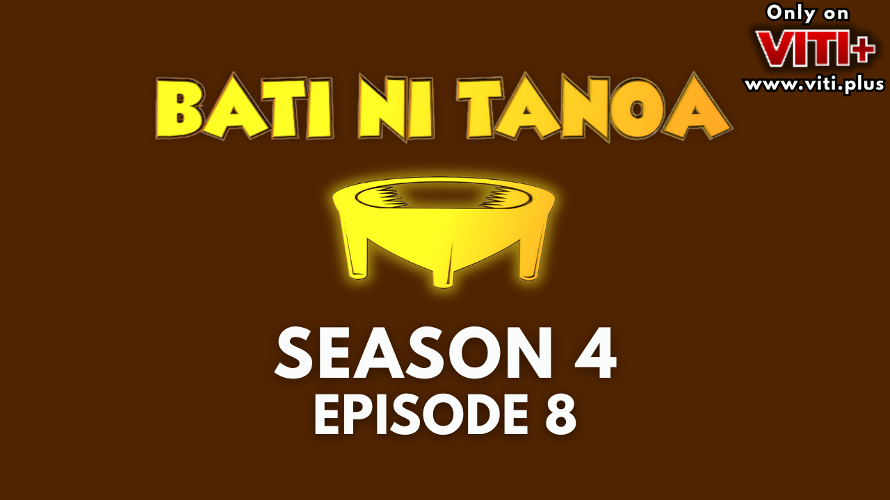 Bati ni Tanoa - Season 4 Episode 8