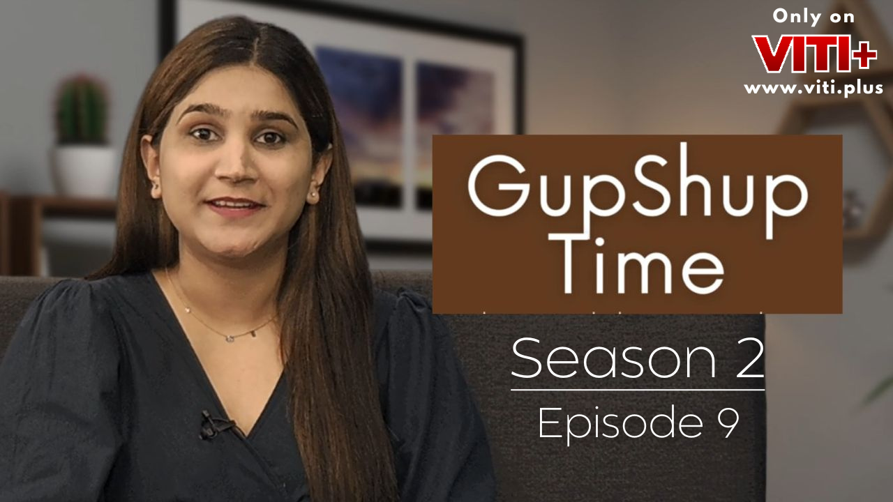 Gupshup Time - Season 2 Episode 9