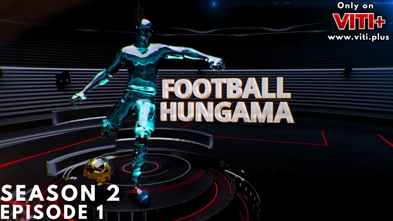 Football Hungama - Season 2 Episode 1