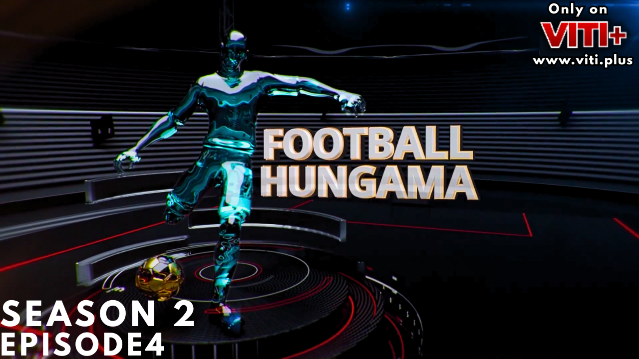 Football Hungama - Season 2 Episode 4