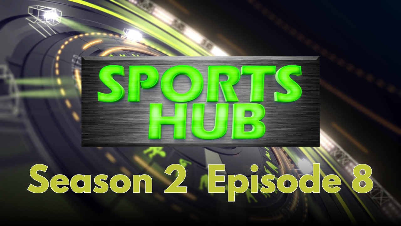 Sports Hub Season 2 Episode 8