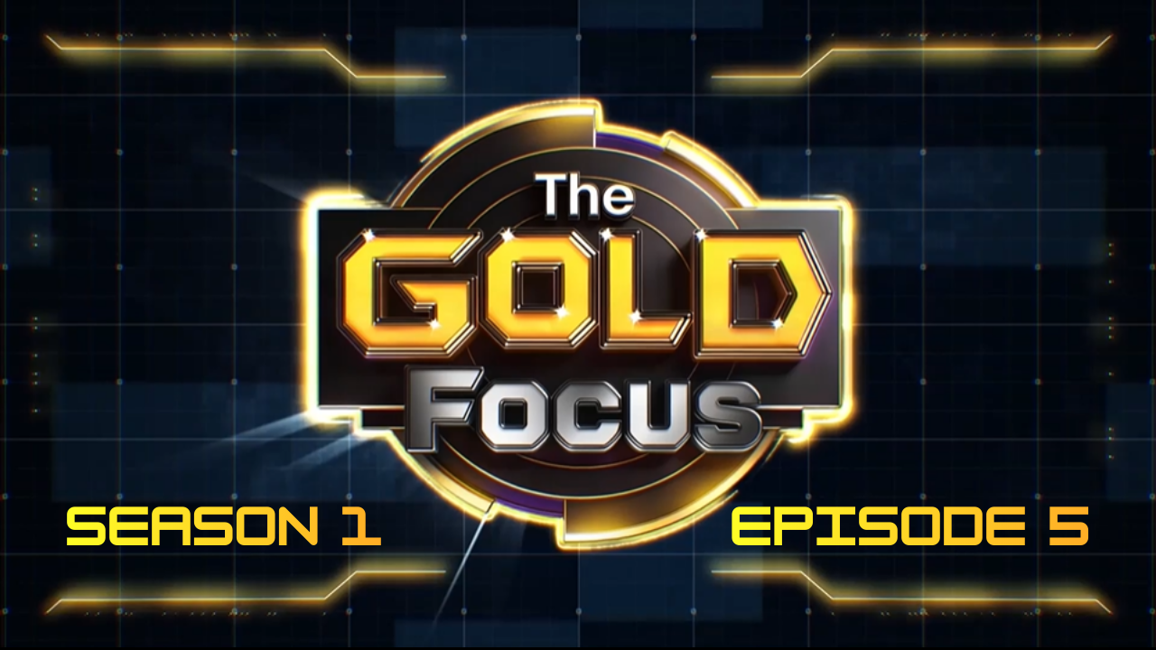 Gold Focus Season 1 Episode 5