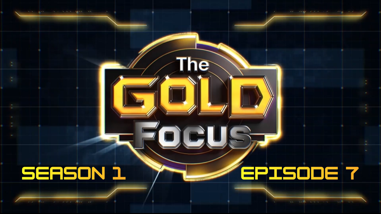 Gold Focus Season 1 Episode 7