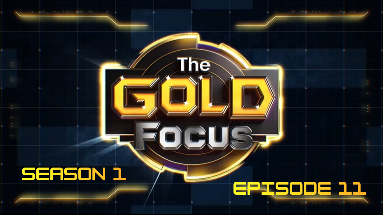 Gold Focus Season 1 Episode 11