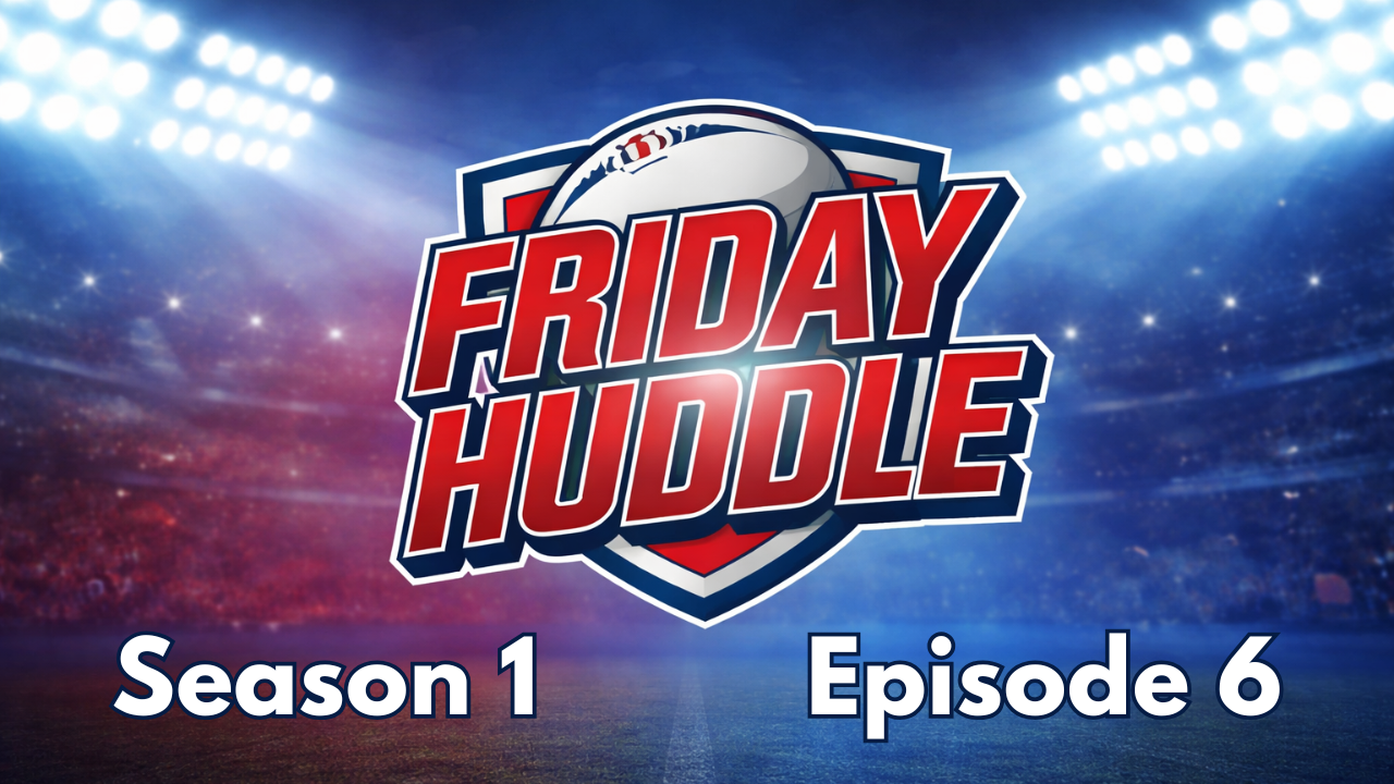 Friday Huddle - Season 1 Episode 6