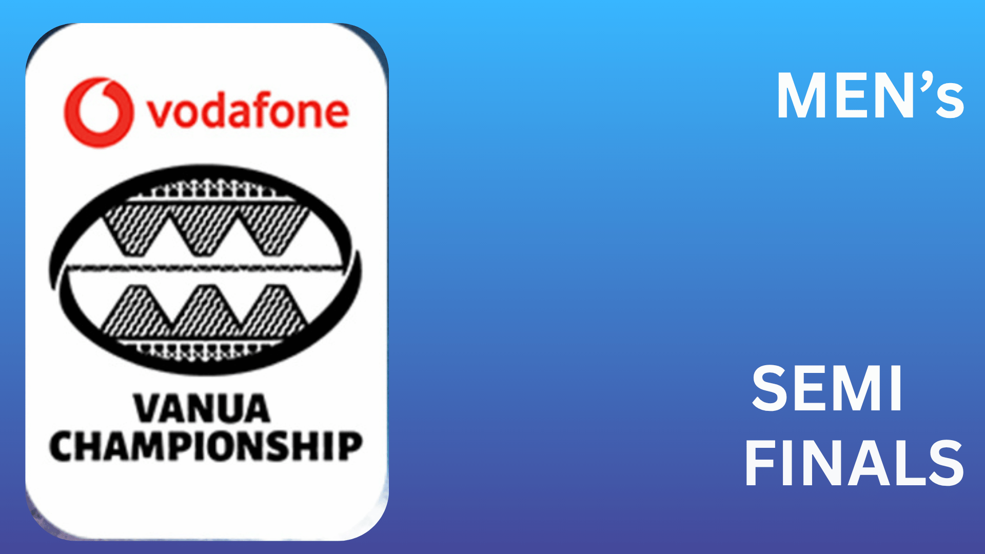 Live Stream - Vanua Semi Finals